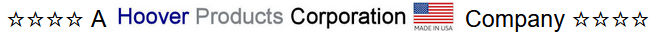 A Hoover Products Corporation Company